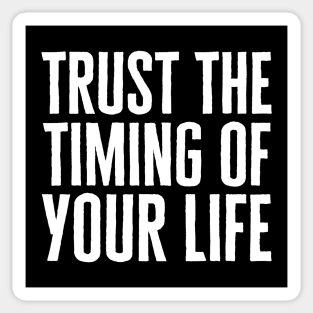 Trust The Timing Of Your Life Sticker